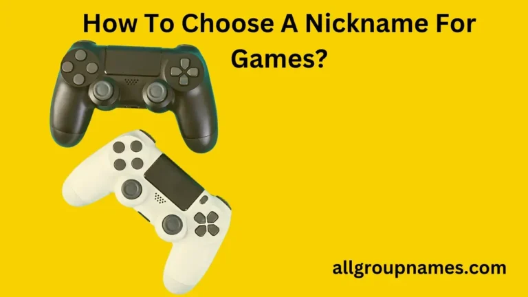 How To Choose A Nickname For Games