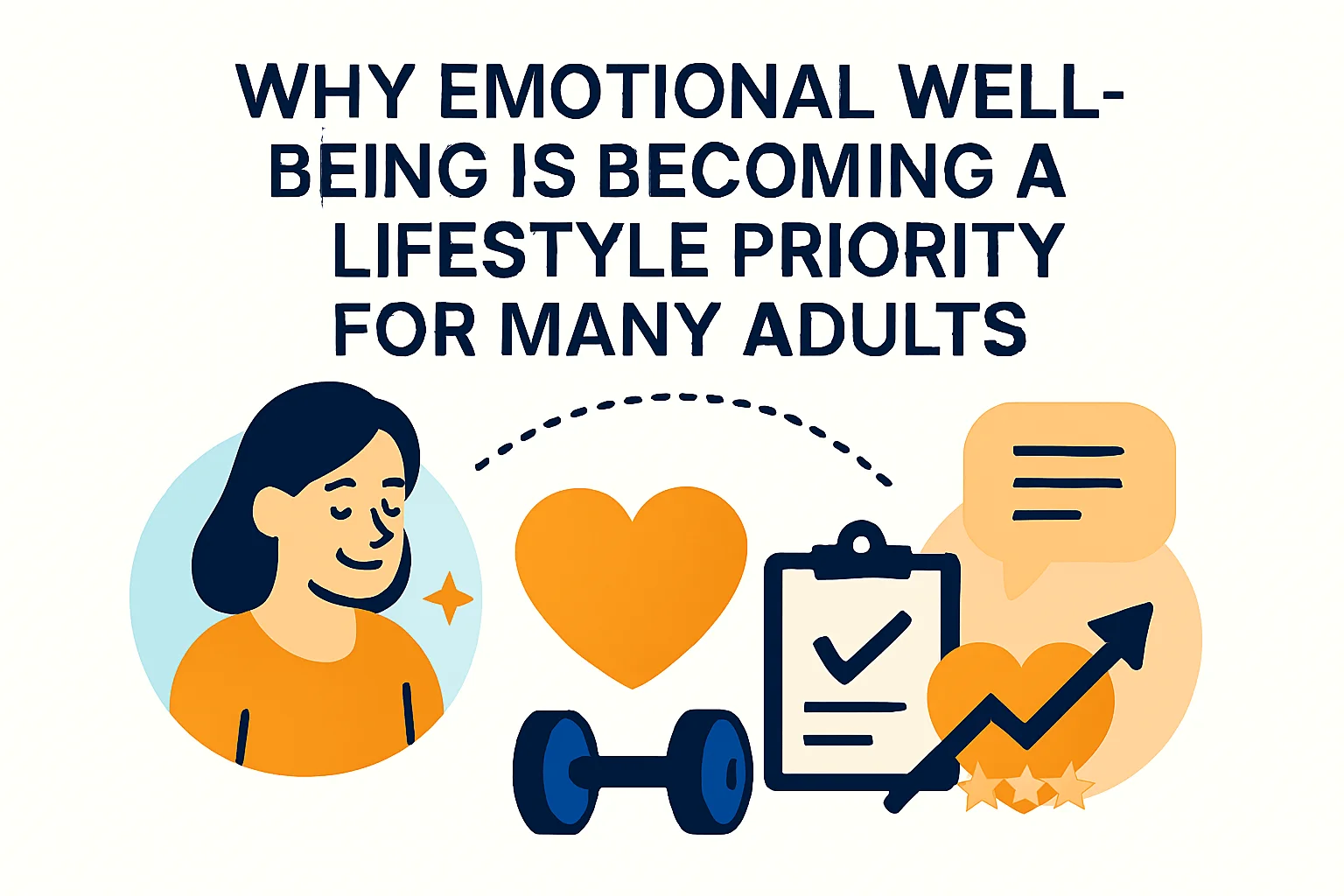 Why Emotional Well-Being Is Becoming a Lifestyle Priority for Many Adults